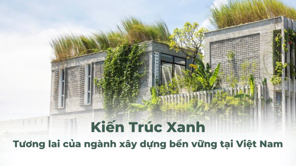 Kiến trúc xanh - Tương lai của ngành xây dựng bền vững tại Việt Nam 17 Kien truc xanh Tuong lai cua nganh xay dung ben vung tai Viet Nam 2